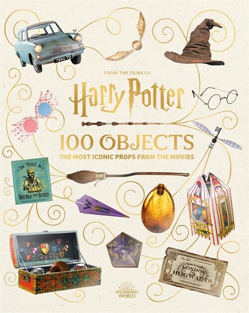 From the Films of Harry Potter: 100 Objects: The Most Iconic Props from the Movies (Hardcover)