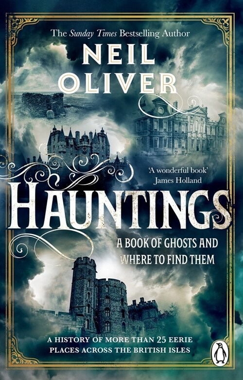 Hauntings : A Book of Ghosts and Where to Find Them Across 25 Eerie British Locations (Paperback)