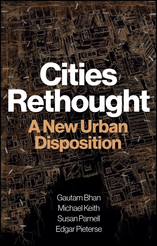 Cities Rethought : A New Urban Disposition (Paperback)