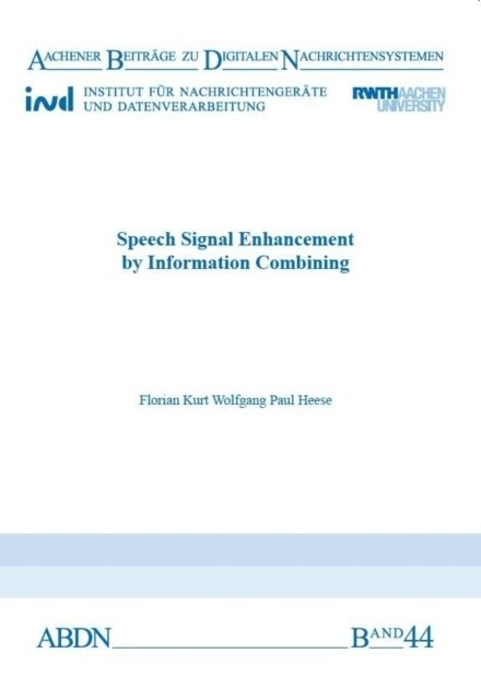 Speech Signal Enhancement by Information Combining (Paperback)