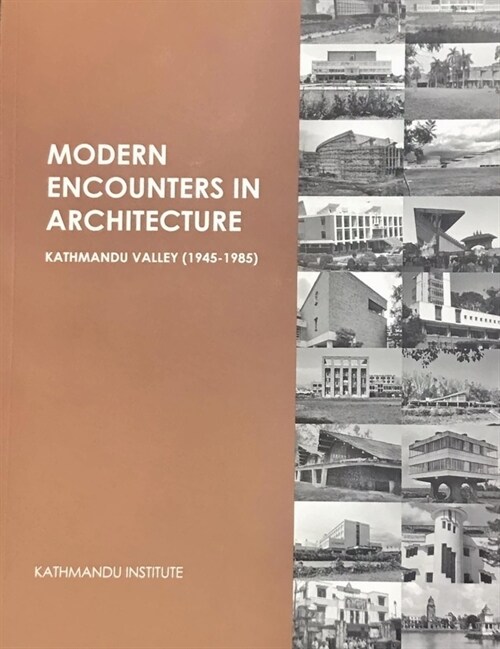 Modern Encounters in Architecture : Kathmandu Valley (1945 - 1985) (Paperback)