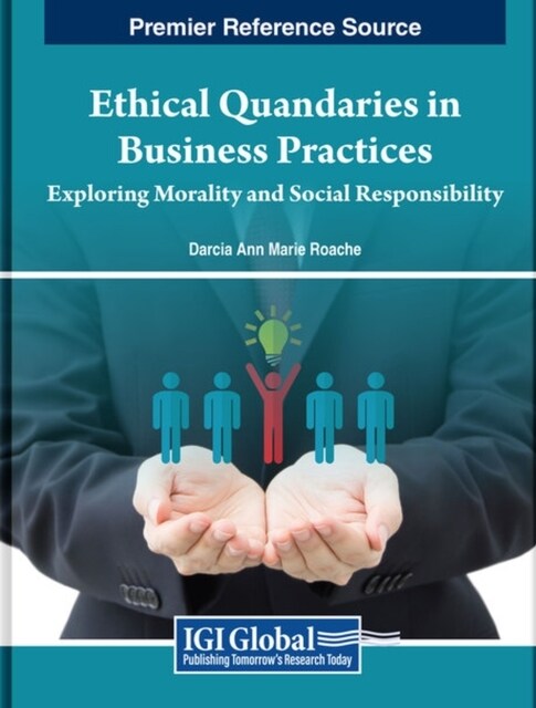 Ethical Quandaries in Business Practices : Exploring Morality and Social Responsibility (Hardcover)