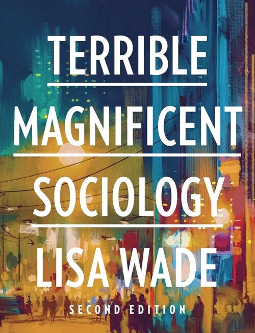 Terrible Magnificent Sociology (MX, Second Edition)