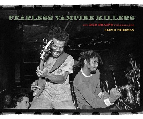 Fearless Vampire Killers: The Bad Brains Photographs (Hardcover)