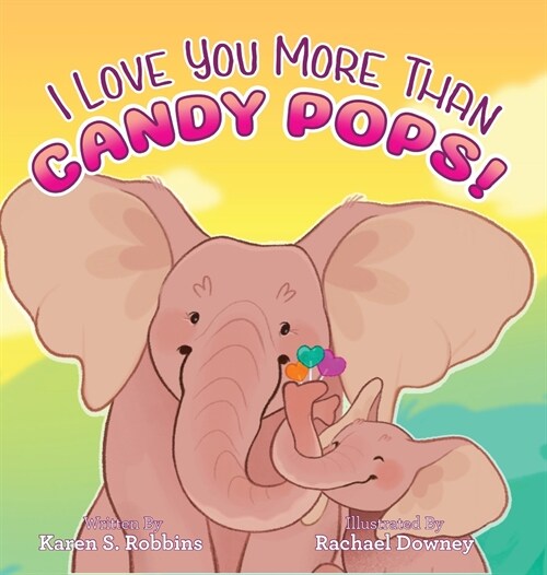 I Love You More Than Candy Pops! (Hardcover)