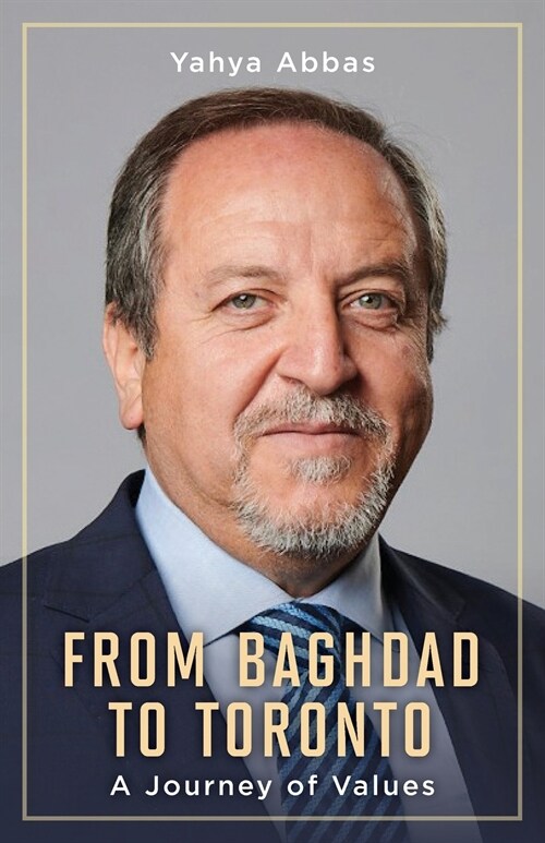 From Baghdad to Toronto: A Journey of Values (Paperback)