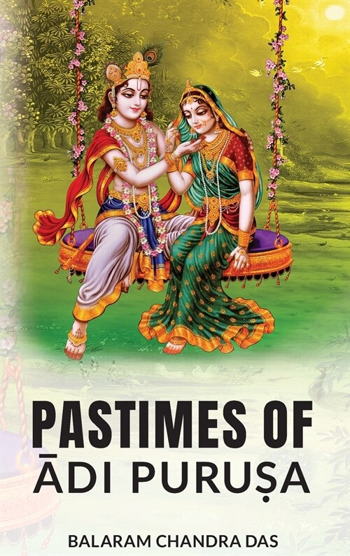 Pastimes of Ādi Puruṣa (Hardcover)