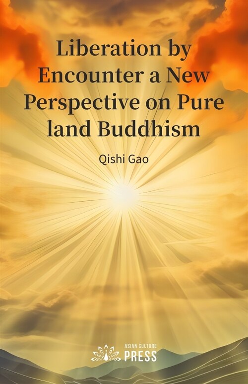Liberation by Encounter a New Perspective on Pure land Buddhism (Paperback)