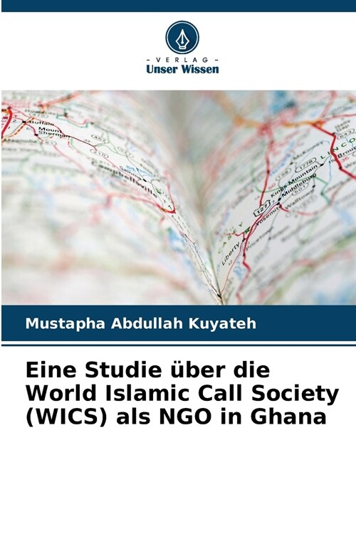 Eine Studie ?er die World Islamic Call Society (WICS) als NGO in Ghana (Paperback)