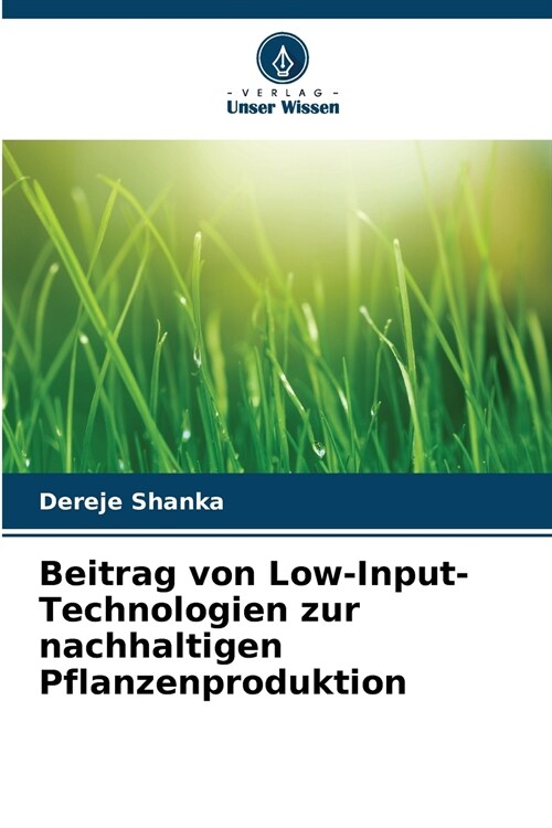 Beitrag von Low-Input-Technologien zur nachhaltigen Pflanzenproduktion (Paperback)