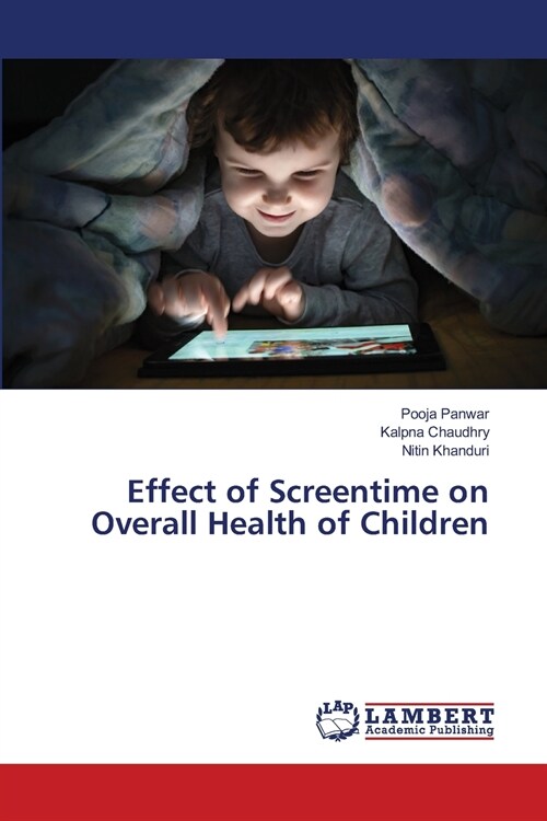 Effect of Screentime on Overall Health of Children (Paperback)