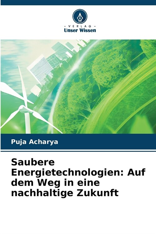 Saubere Energietechnologien: Auf dem Weg in eine nachhaltige Zukunft (Paperback)