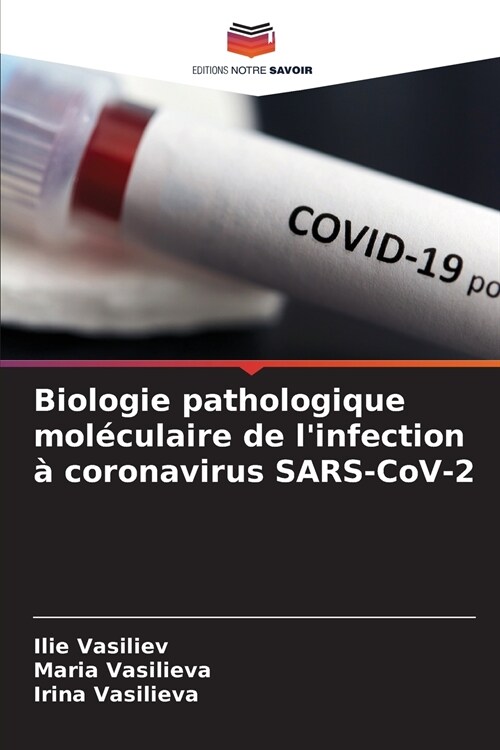 Biologie pathologique mol?ulaire de linfection ?coronavirus SARS-CoV-2 (Paperback)