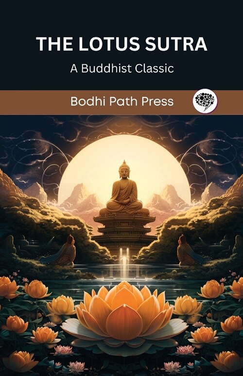 The Lotus Sutra: A Buddhist Classic (From Bodhi Path Press) (Paperback)