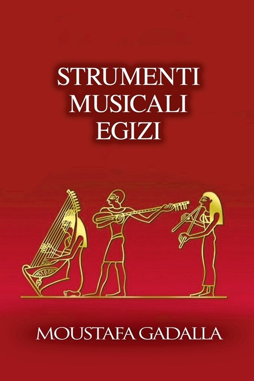 Strumenti Musicali Egizi (Paperback)