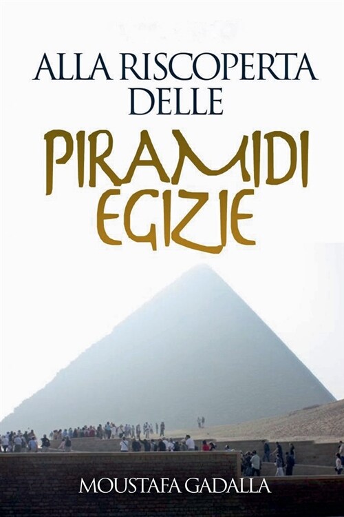 Alla Riscoperta Delle Piramidi Egizie (Paperback)