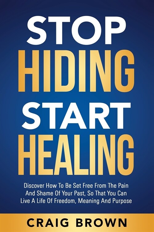 Stop Hiding Start Healing (Paperback)