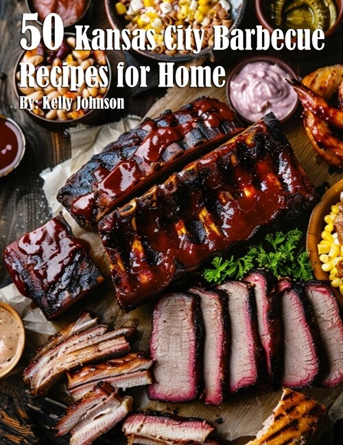 50 Kansas City Barbecue Recipes for Home (Paperback)