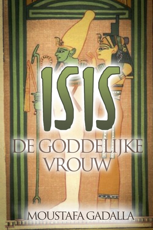 Isis De Goddelijke Vrouw (Paperback)