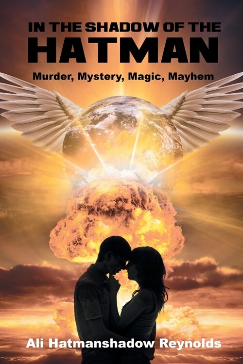 In The Shadow of the Hatman: Murder, Mystery, Magic, Mayhem (Paperback)