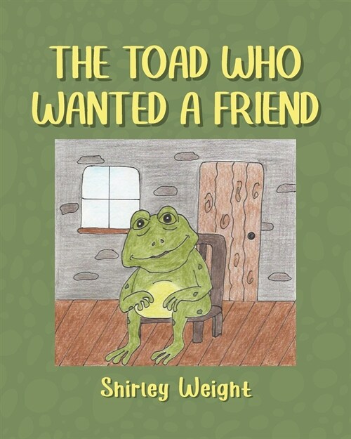The Toad Who Wanted a Friend (Paperback)