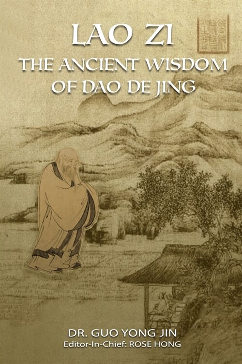 Lao Zi: The Ancient Wisdom of Dao De Jing (Paperback)