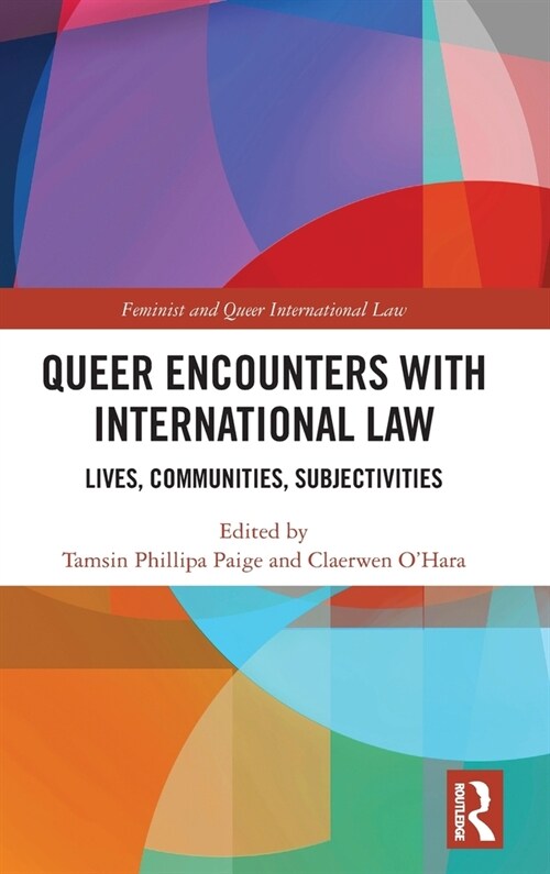 Queer Encounters with International Law : Lives, Communities, Subjectivities (Hardcover)