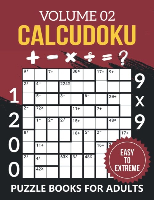 Calcudoku Puzzle Books For Adults Volume 02 : Easy to Extreme (Paperback)
