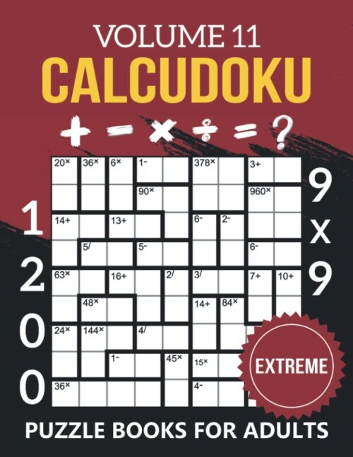 Calcudoku Puzzle Books For Adults Volume 11 : Extreme (Paperback)