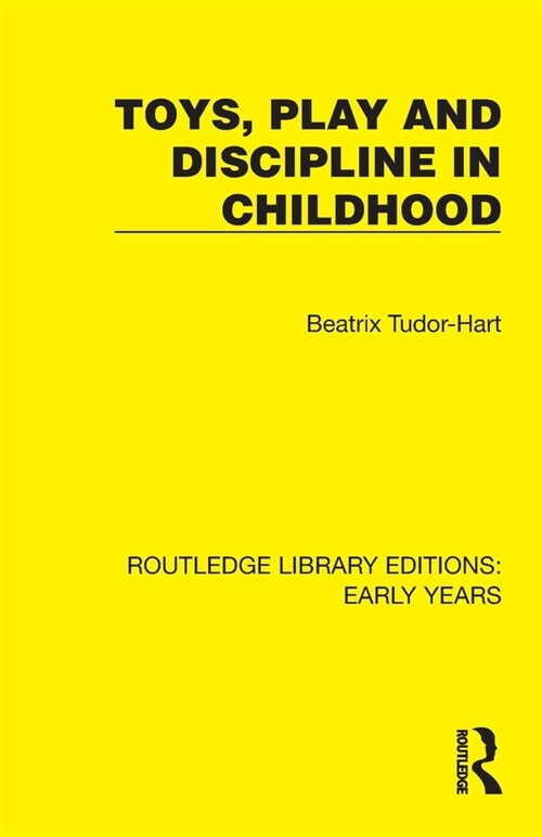 Toys, Play and Discipline in Childhood (Paperback, 1)