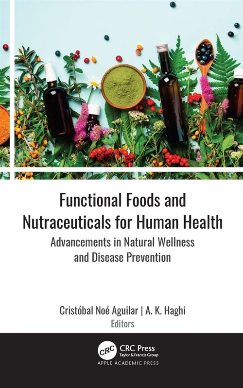 Functional Foods and Nutraceuticals for Human Health: Advancements in Natural Wellness and Disease Prevention (Paperback)