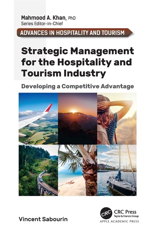Strategic Management for the Hospitality and Tourism Industry: Developing a Competitive Advantage (Paperback)