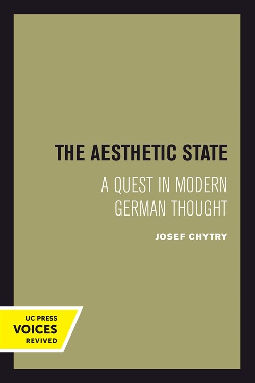 The Aesthetic State: A Quest in Modern German Thought (Hardcover)