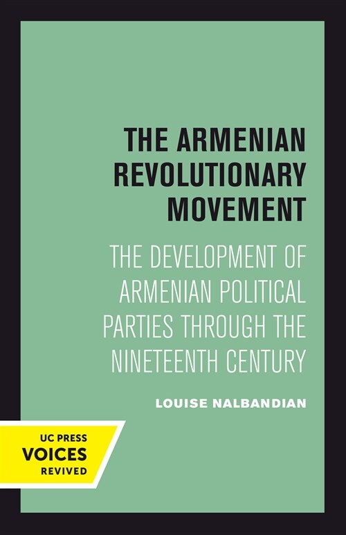The Armenian Revolutionary Movement: The Development of Armenian Political Parties Through the Nineteenth Century (Hardcover)