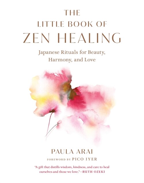 The Little Book of Zen Healing: Japanese Rituals for Beauty, Harmony, and Love (Paperback)