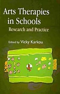 [중고] Arts Therapies in Schools : Research and Practice