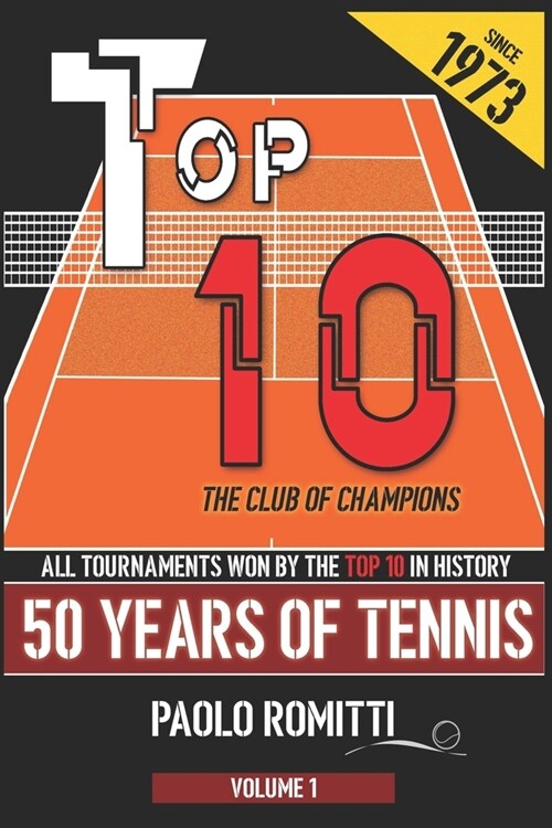 Top 10 - 50 Years of Tennis - Volume 1: The Club of Champions (Paperback)