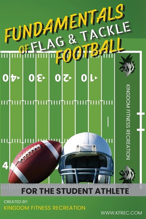 Fundamentals of Flag & Tackle Football: For The Student Athlete (Paperback)