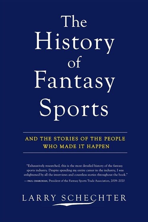 The History of Fantasy Sports: And the Stories of the People Who Made It Happen (Paperback)
