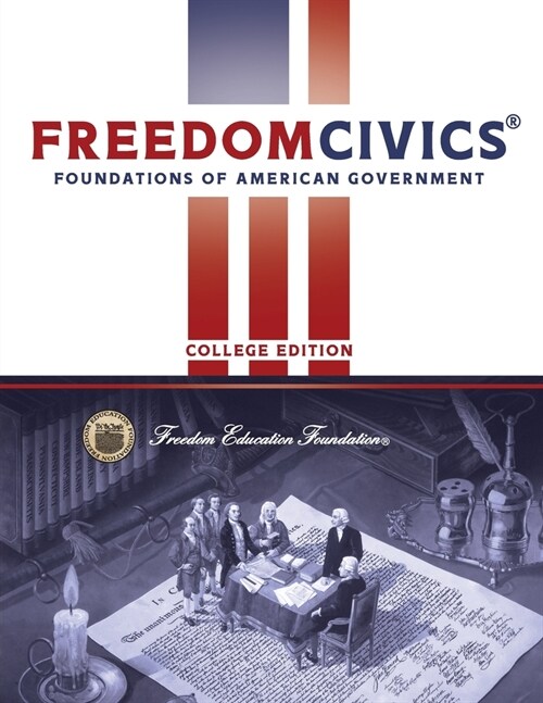 FreedomCivics - College Edition: Foundations of American Government (Paperback)