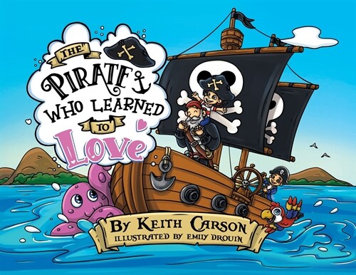 The Pirate Who Learned To Love (Paperback)