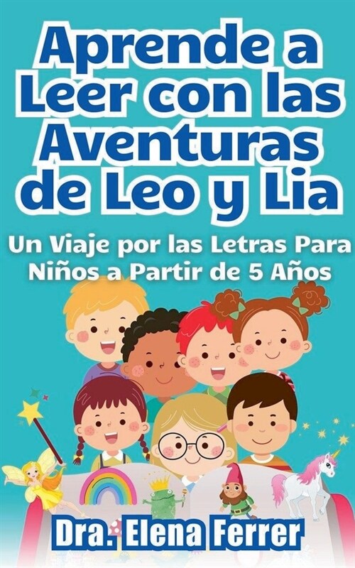 Aprende a Leer con las Aventuras de Leo y Lia Un Viaje por las Letras Para Ni?s a Partir de 5 A?s (Paperback)
