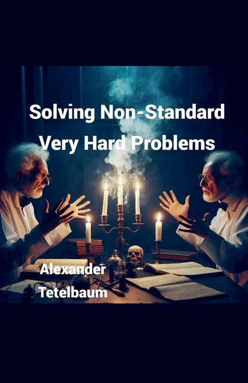 Solving Non-Standard Very Hard Problems (Paperback)