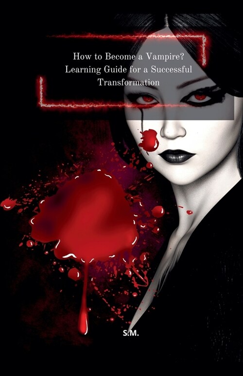How to Become a Vampire? Learning Guide for a Successful Transformation (Paperback)