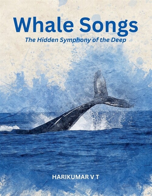 Whale Songs: The Hidden Symphony of the Deep (Paperback)