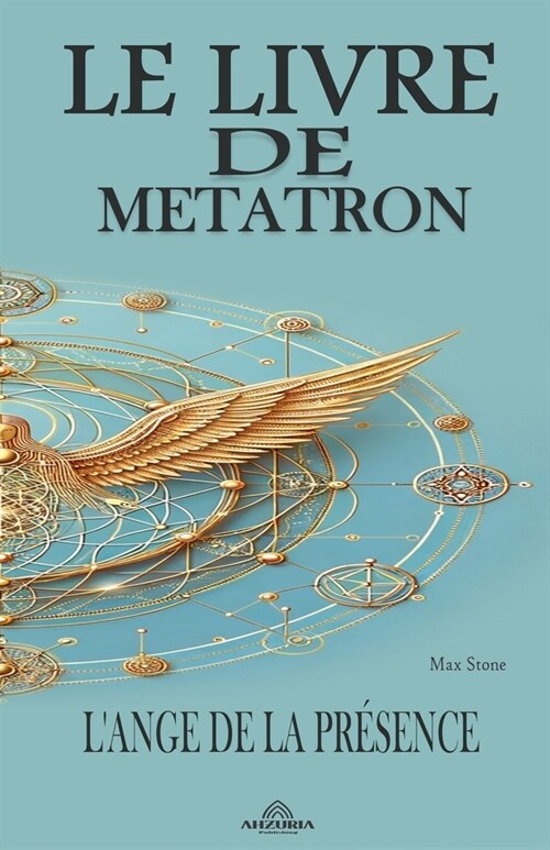 Le Livre de Metatron - LAnge de la Pr?ence (Paperback)