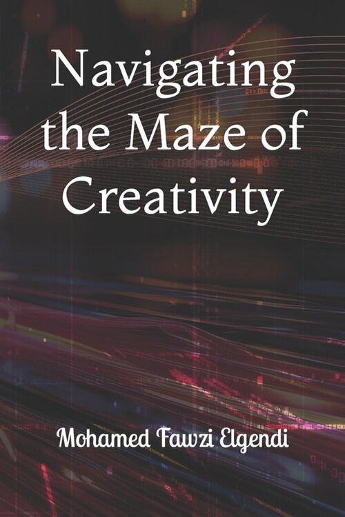 Navigating the Maze of Creativity (Paperback)