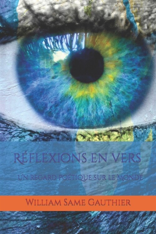 R?lexions en vers: Un regard po?ique sur le Monde (Paperback)