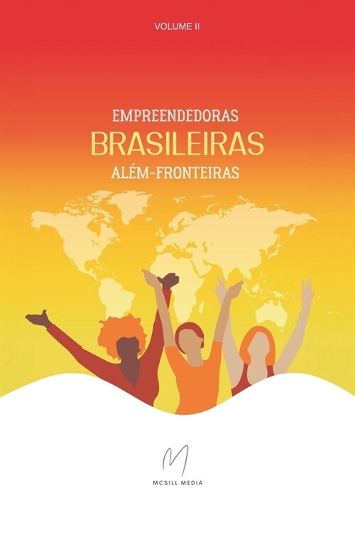 Empreendedoras Brasileiras Al?-Fronteiras (Volume II) (Paperback)