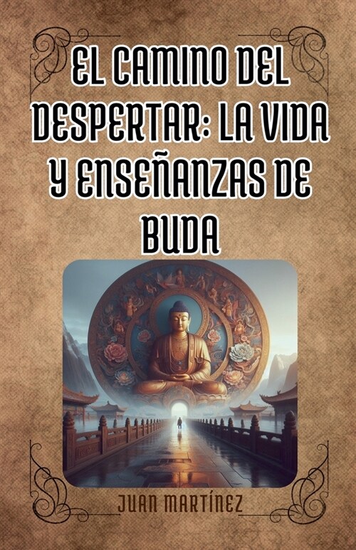 El Camino delDespertar: La Vida y Ense?nzas de Buda (Paperback)